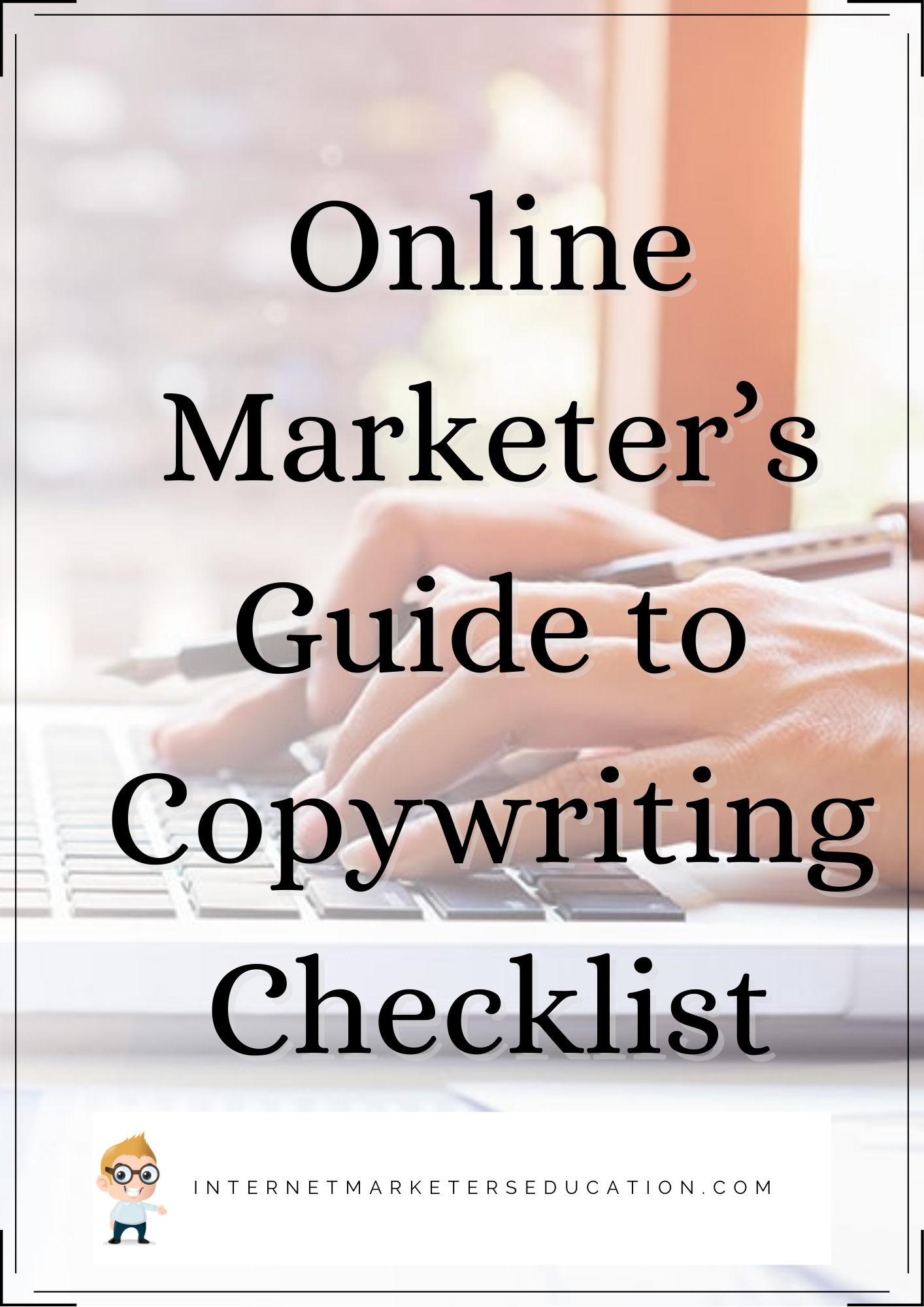 Online Marketer’s Guide to Copywriting Checklist Course